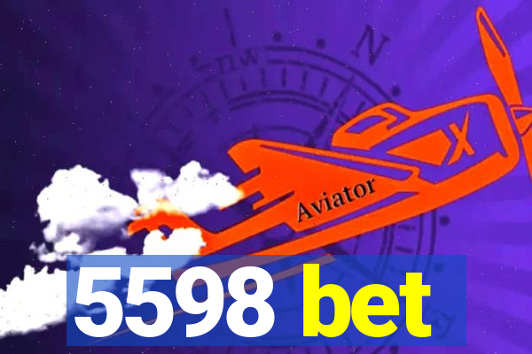 5598 bet